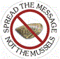 Spread the message not the mussels